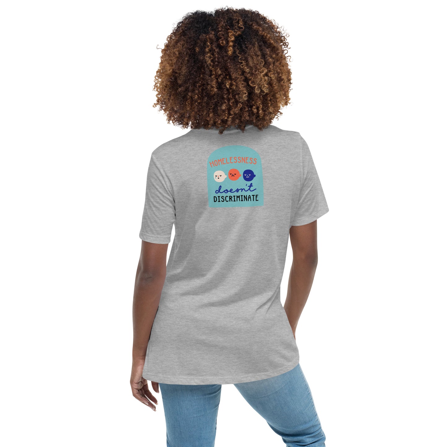 Homelessness Doesn't Discriminate - Women's Relaxed T-Shirt