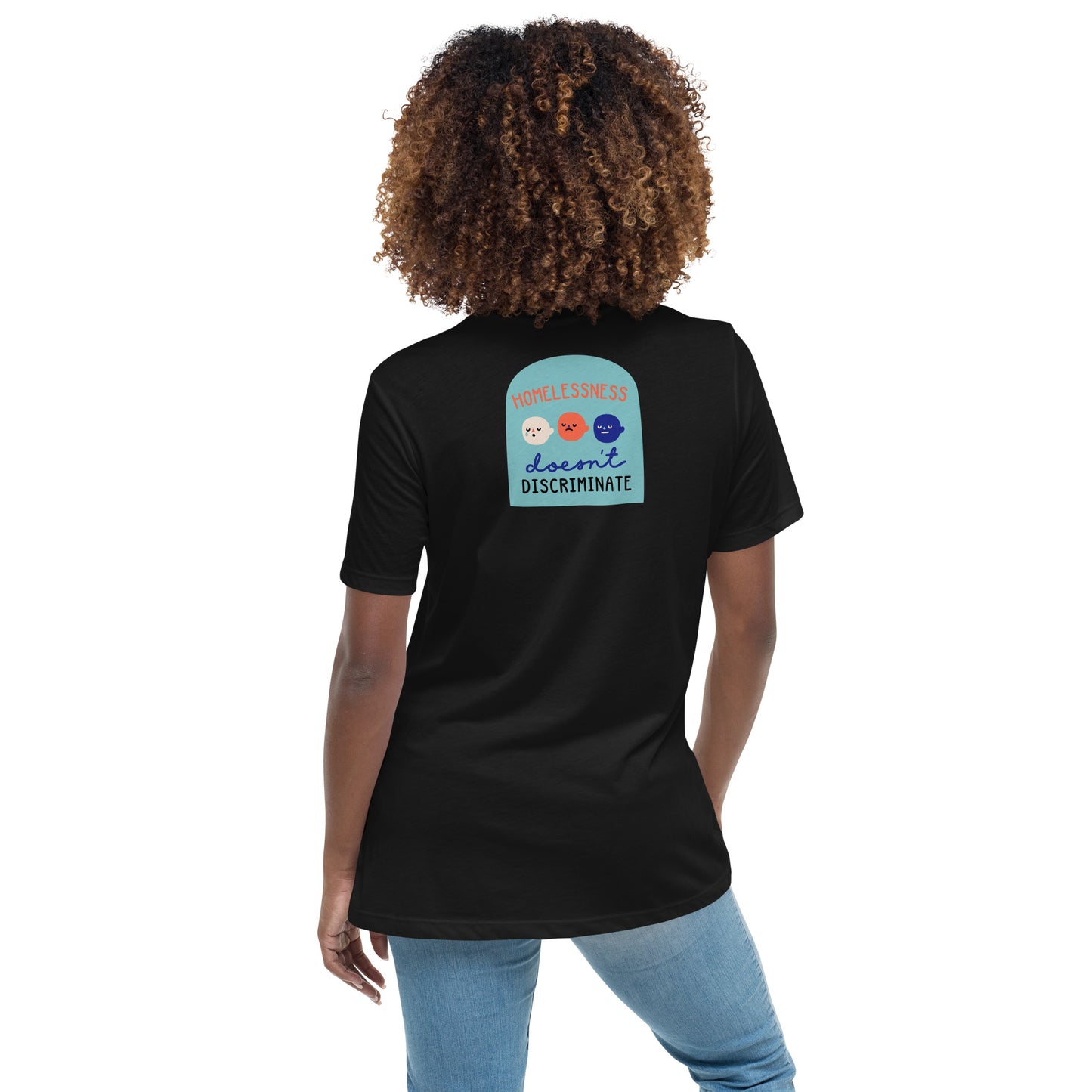 Homelessness Doesn't Discriminate - Women's Relaxed T-Shirt