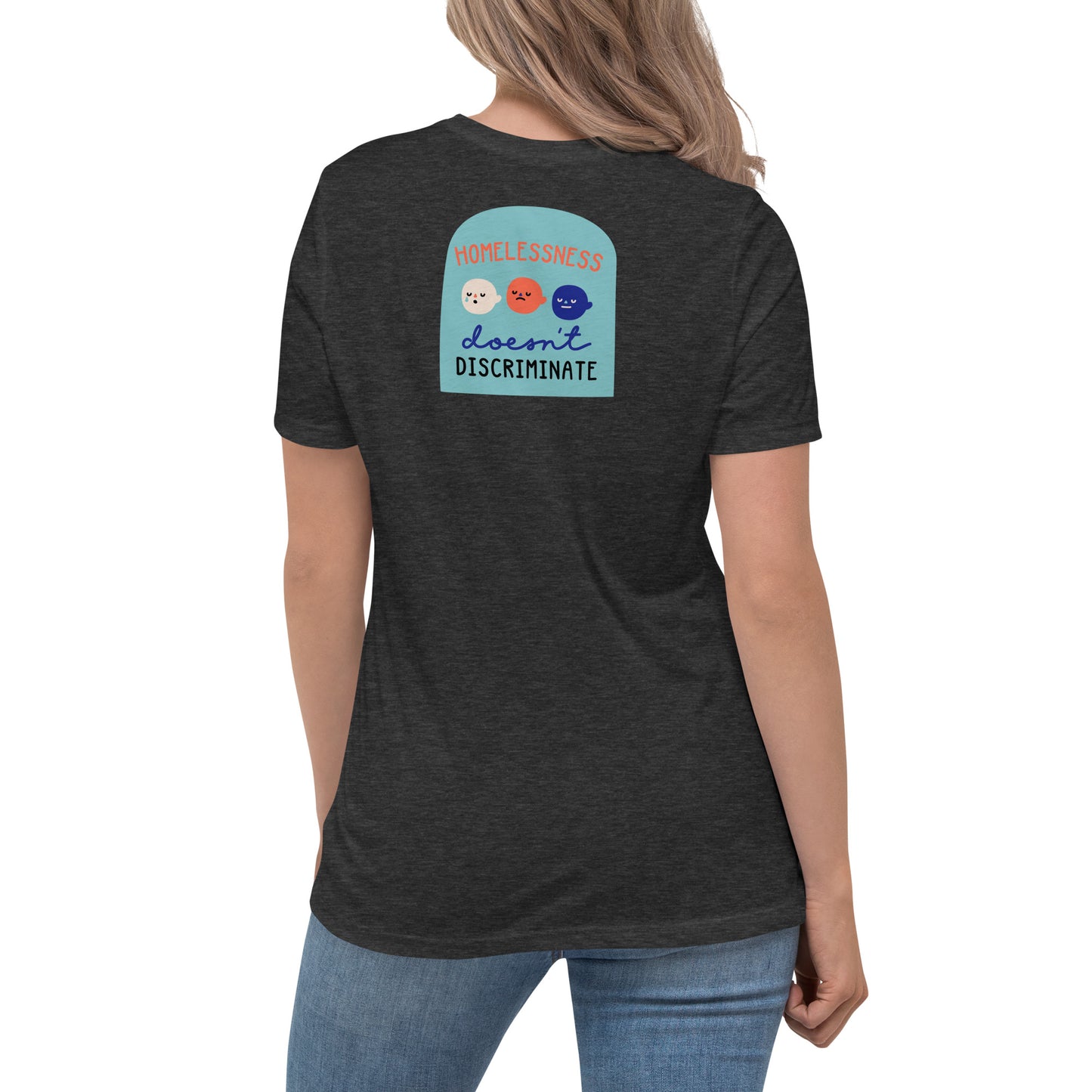 Homelessness Doesn't Discriminate - Women's Relaxed T-Shirt
