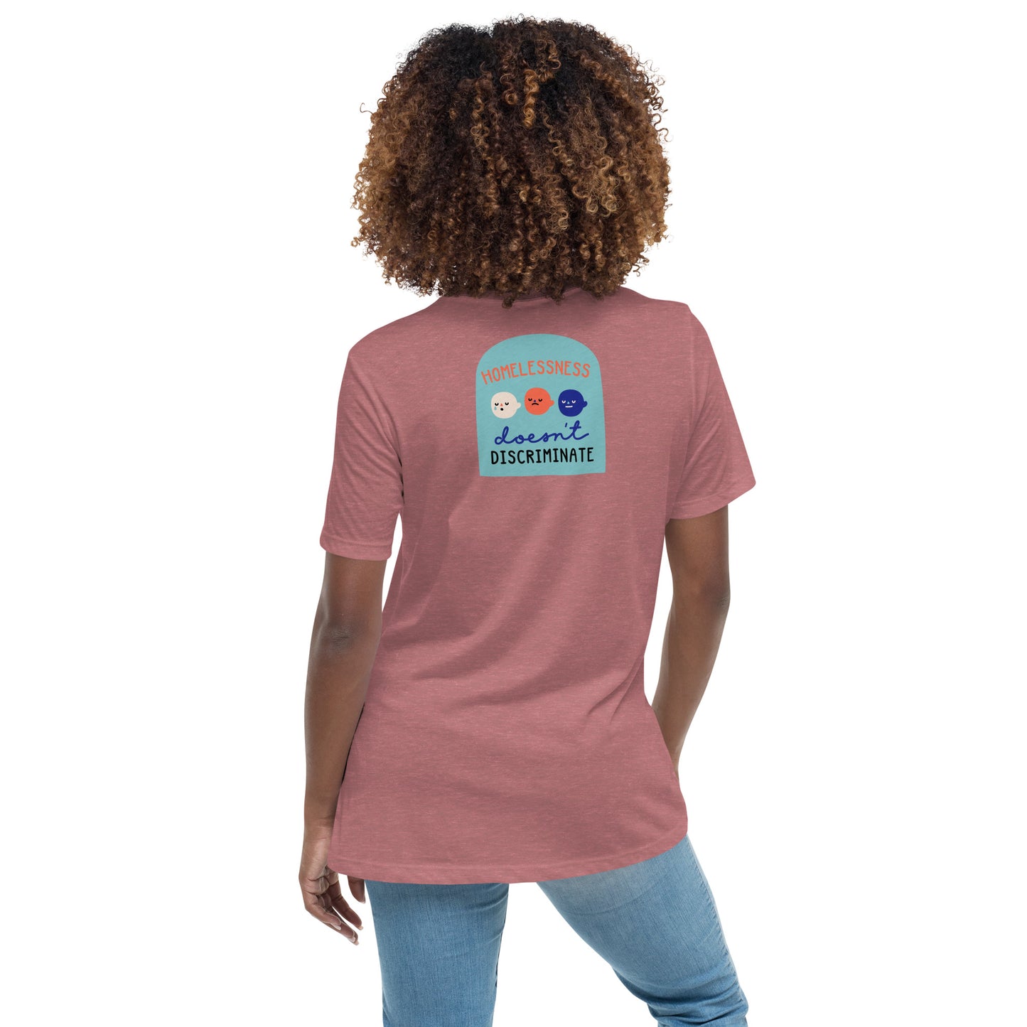 Homelessness Doesn't Discriminate - Women's Relaxed T-Shirt