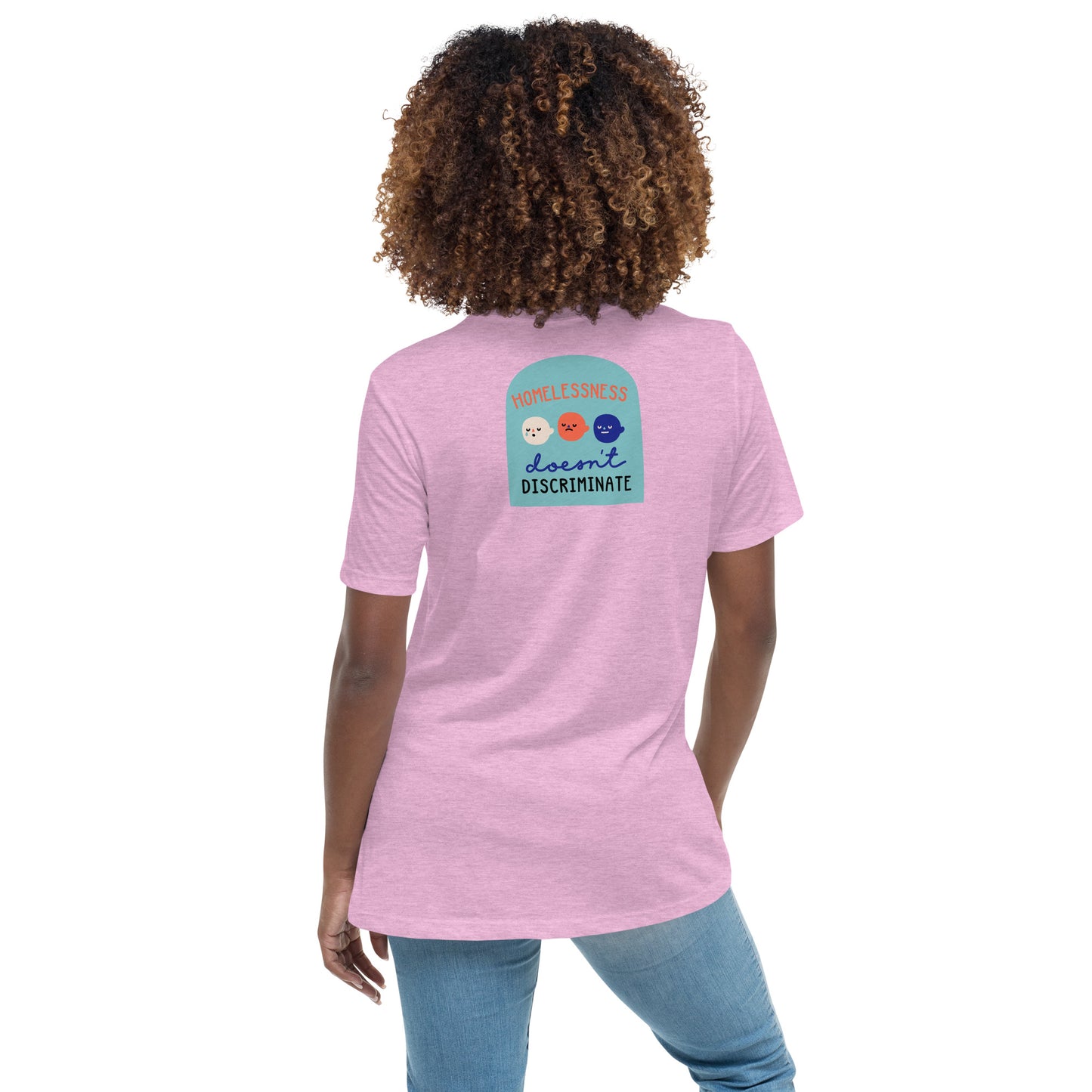 Homelessness Doesn't Discriminate - Women's Relaxed T-Shirt