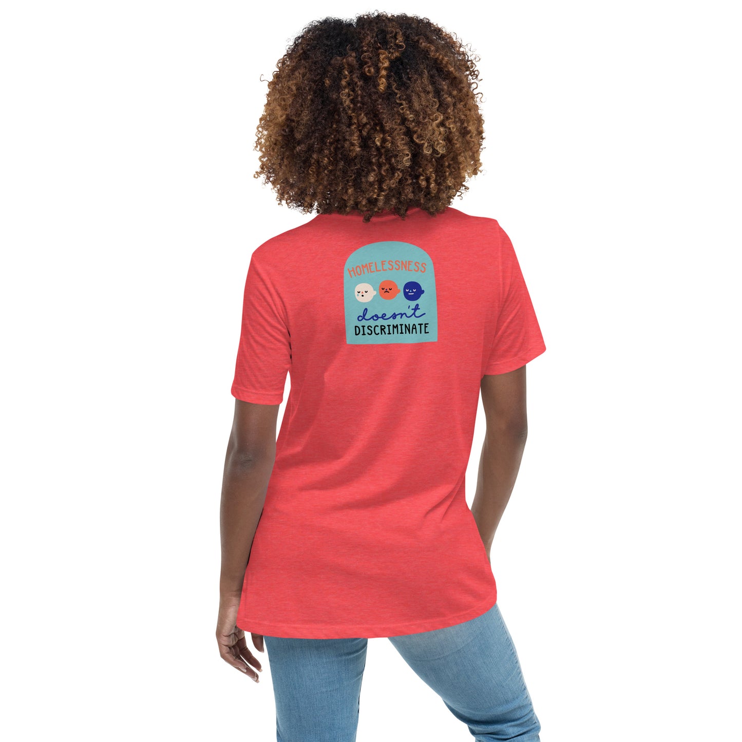 Homelessness Doesn't Discriminate - Women's Relaxed T-Shirt