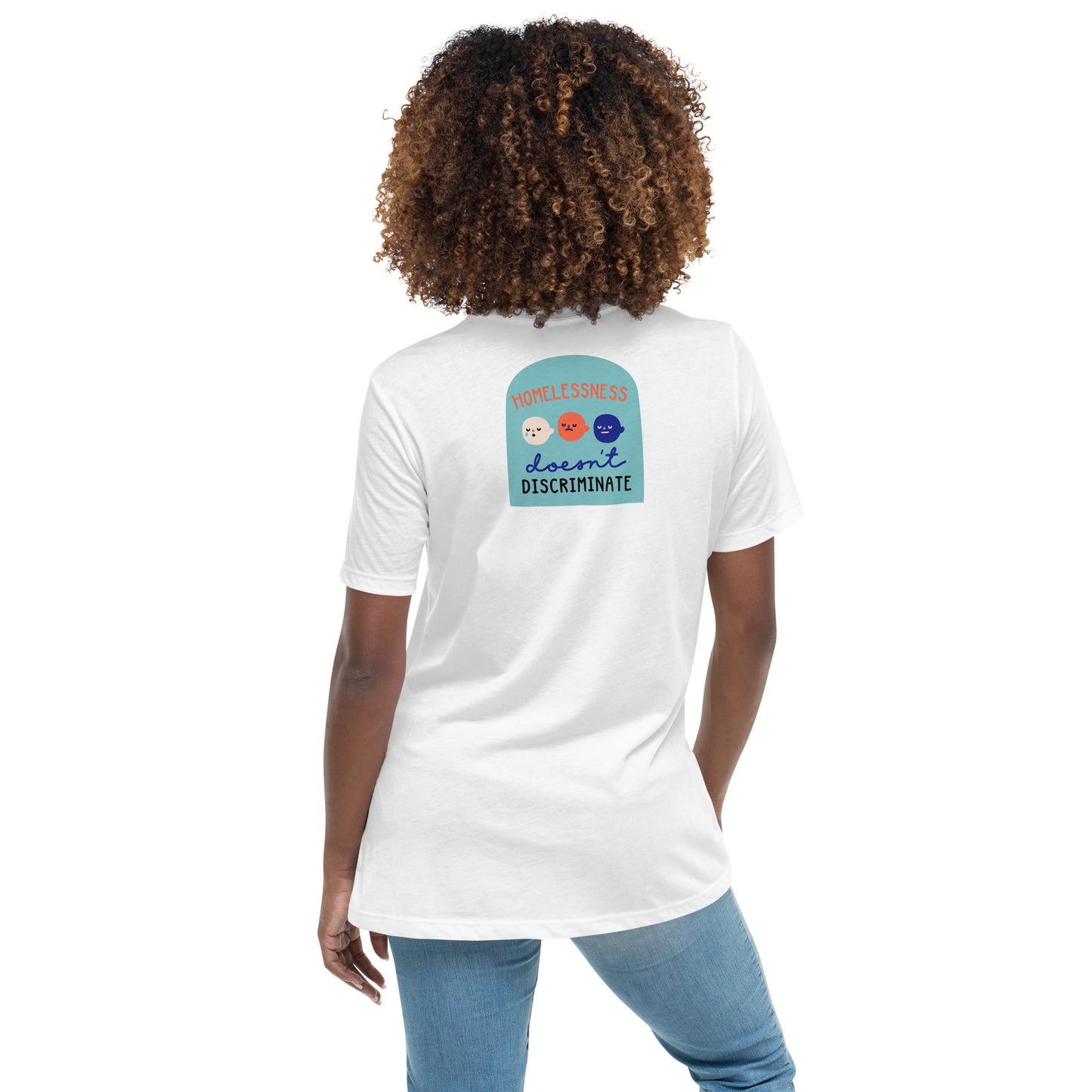 Homelessness Doesn't Discriminate - Women's Relaxed T-Shirt